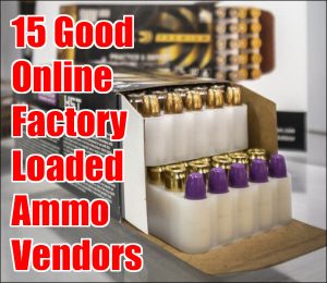 Buyer’s Guide — 15 Good Sources for Factory Ammunition