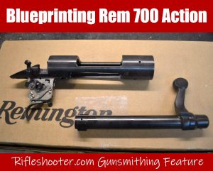 Blueprinting and Truing Remington 700 Action — Expert Methods