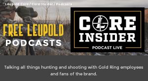 Leupold Podcasts — Great INFO Source on Optics and Hunting