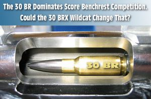 30 BRX — This 30 BR Improved adds 150+ fps for Score Shooting