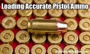 Key Advice on Loading Accurate Pistol Ammo — USAMU Tips