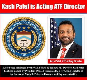 New FBI Director Kash Patel Becomes New Acting ATF Director